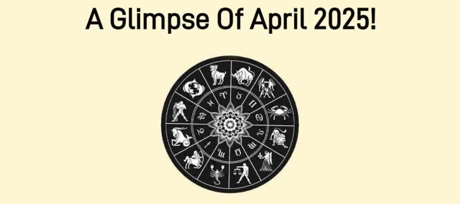 April 2025 Monthly Horoscope: Fasts, Festivals, & More!