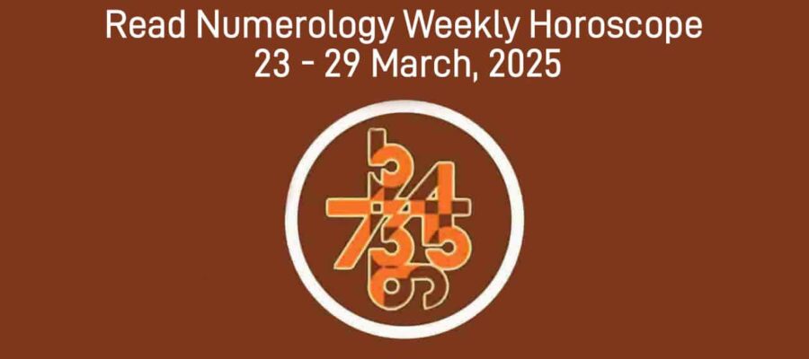 Numerology Weekly Horoscope From 23 March To 29 March, 2025