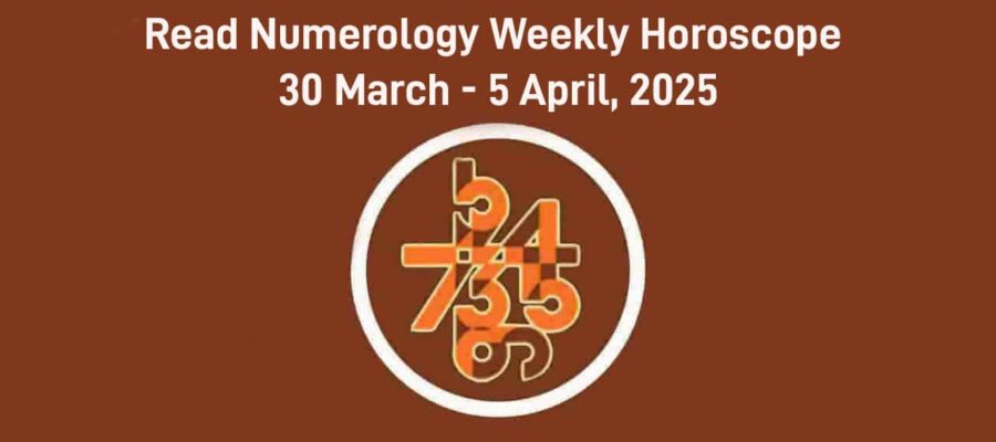 Numerology Weekly Horoscope From 30 March To 5 April, 2025