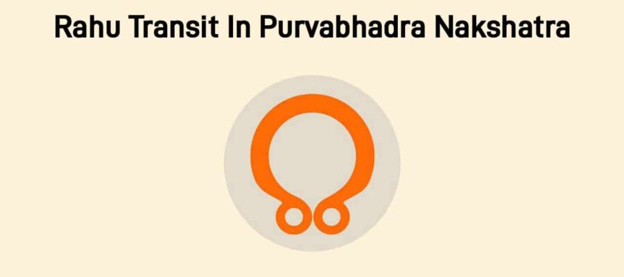 Rahu Transit In Purvabhadra Nakshatra: Positivity & Benefits