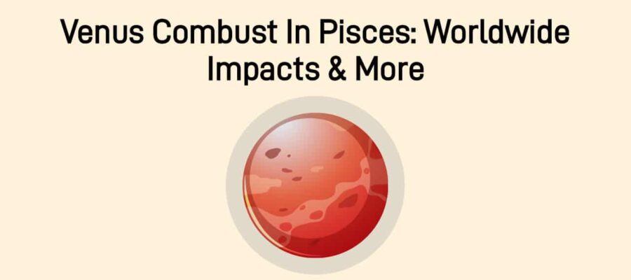 Venus Combust In Pisces: Date, Impact, & More!