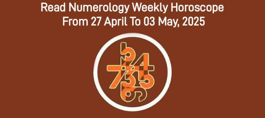 Numerology Weekly Horoscope From 27 April To 03 May, 2025