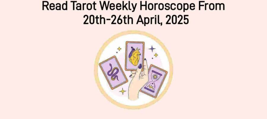 Tarot Weekly Horoscope From 20 April To 26 April, 2025