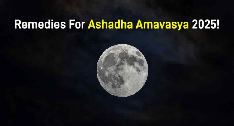 Ashadha Amavasya 2025: Remove Pitru Dosha!