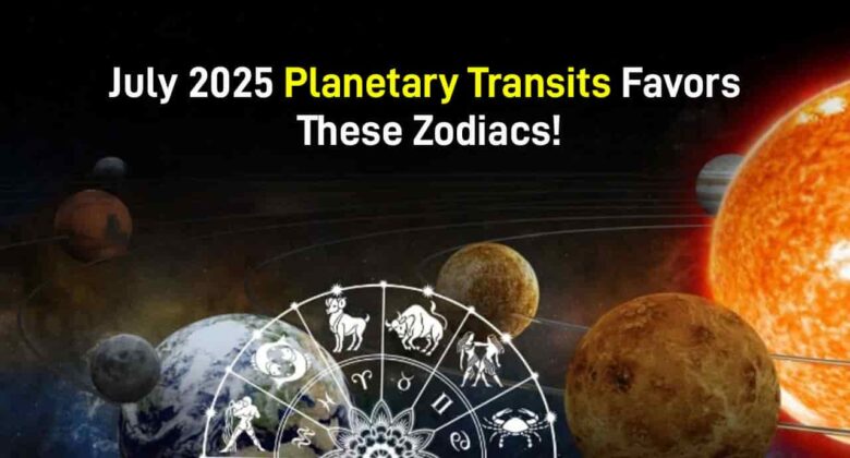 Planetary Transits In July 2025: 3 Zodiac Signs Are Set For Wealth & Success!