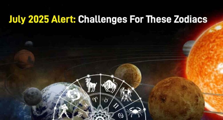 July 2025 Planetary Transits - These Zodiacs Need To Stay Cautious!