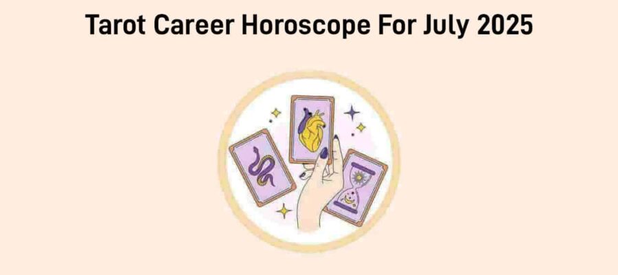 Tarot Monthly Career Horoscope Predicts Promotions & Increments In July