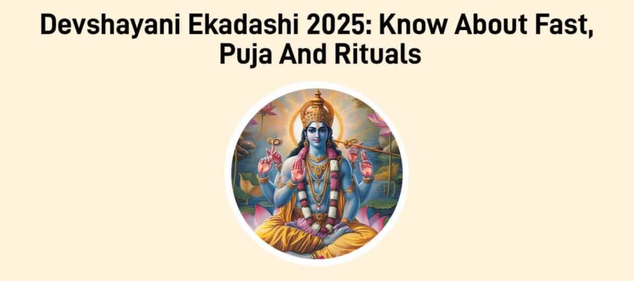 Devshayani Ekadashi 2025: Know About Fast, Puja And Rituals