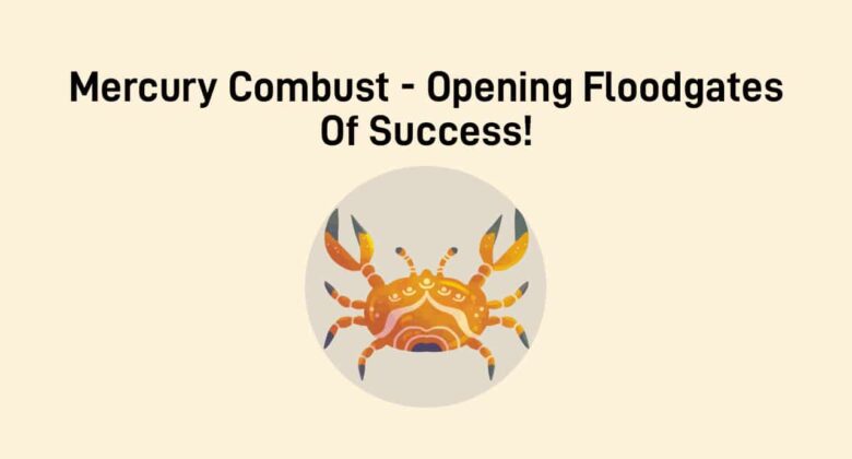 Mercury Combust In Cancer: Big Boost In Fortunes Of These Zodiacs!