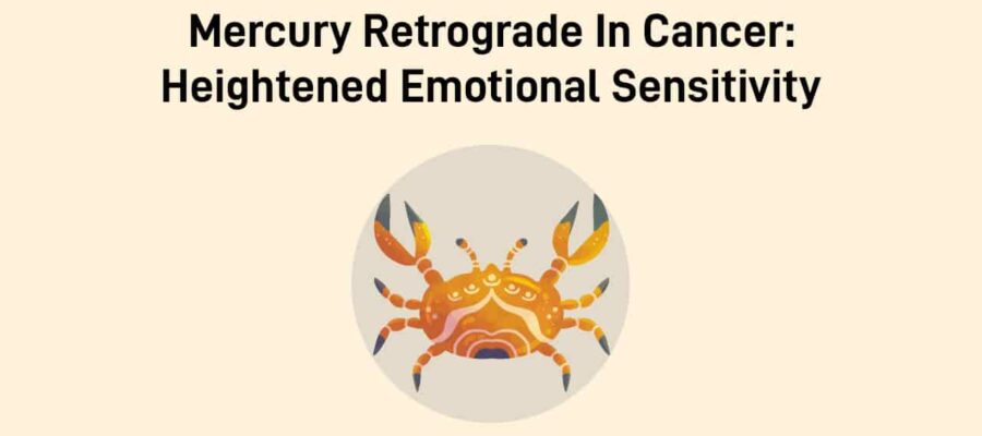 Mercury Retrograde In Cancer & The Impacts On Zodiac Signs Explained!