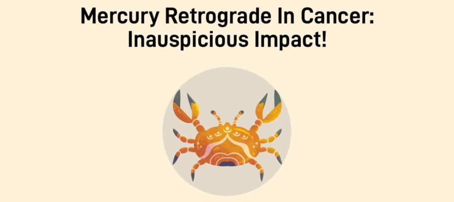 Mercury Retrograde In Cancer: This Movement Can Bring Troubles