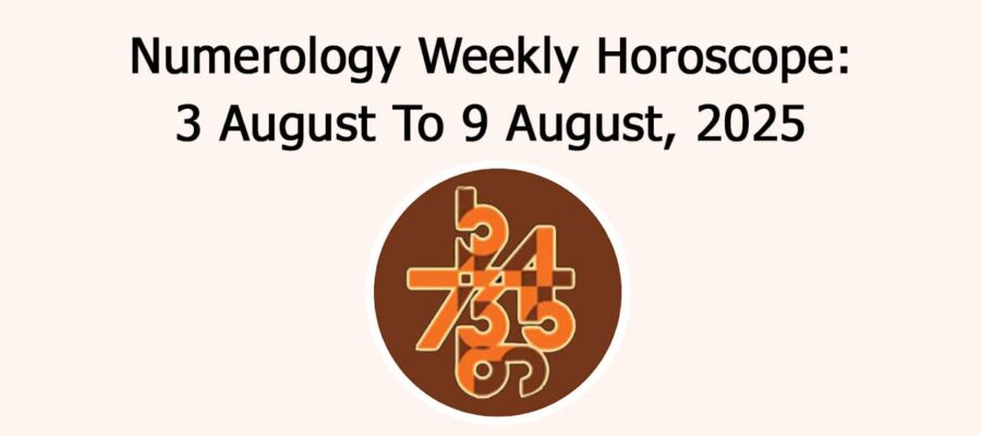 Numerology Weekly Horoscope: 3 August, 2025 To 9 August, 2025