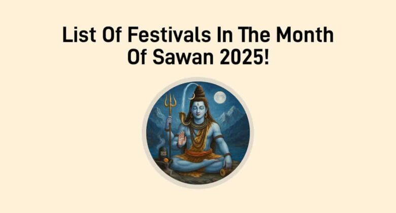 Sawan 2025: A Month Of Festivals & More, Explore Now!