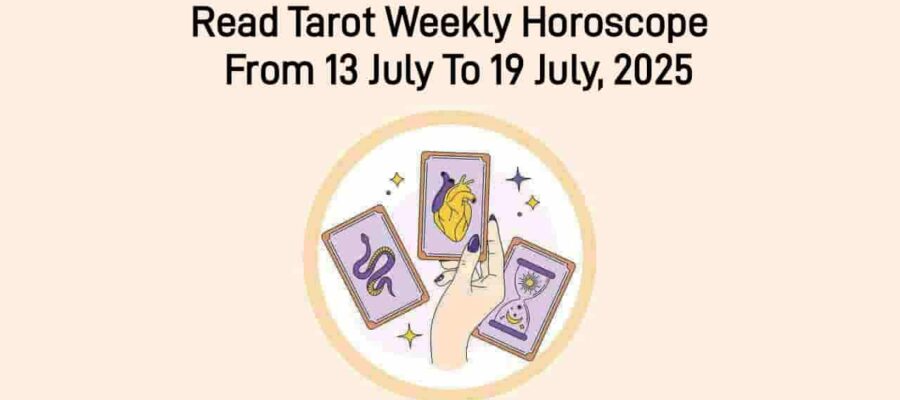 Tarot Weekly Horoscope From 13 July To 19 July, 2025