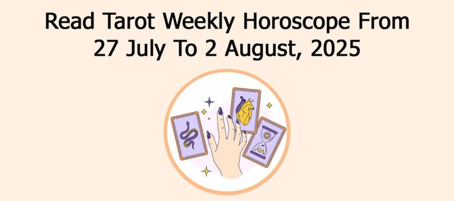 Your Weekly Tarot Forecast: What The Cards Reveal (27th July-2nd Aug)!