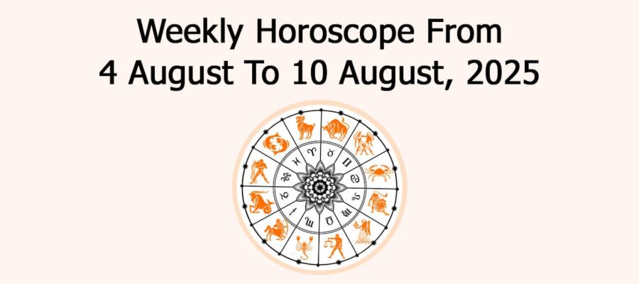 Weekly Horoscope From 4th August To 10th August, 2025