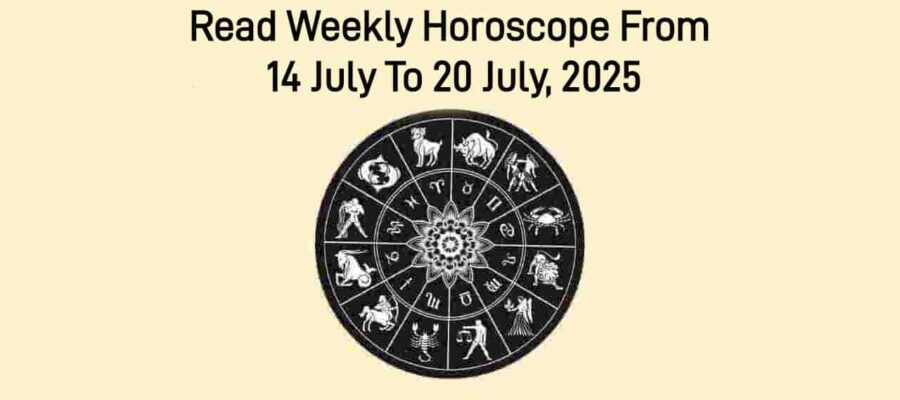 Weekly Horoscope From 14 July To 20 July, 2025