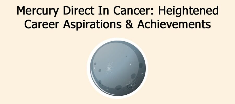 Mercury Direct In Cancer Brings Good Results For Some Careers
