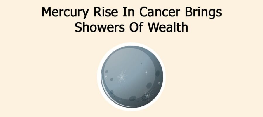 Mercury Rise In Cancer: These 4 Zodiac Signs Will Be Benefited
