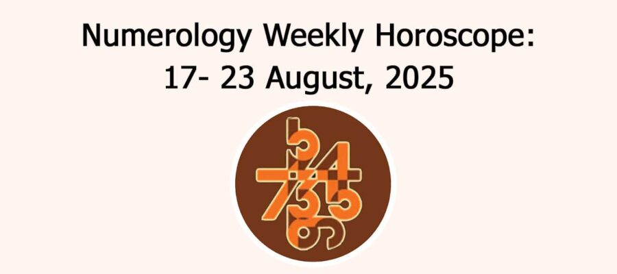 Numerology Weekly Horoscope: 17 August, 2025 To 23 August, 2025
