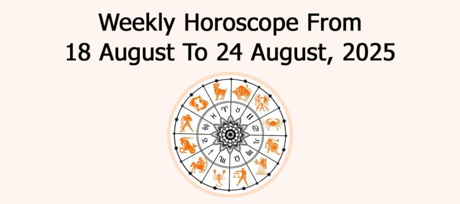Weekly Horoscope 18 August To 24 August, 2025: A Week Full Of Blessings