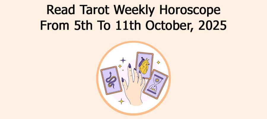Tarot Weekly Horoscope From 05th-11th Oct 2025