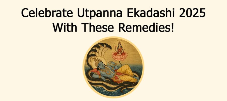 Utpanna Ekadashi 2025: Check Out The Date, Remedies, & More!
