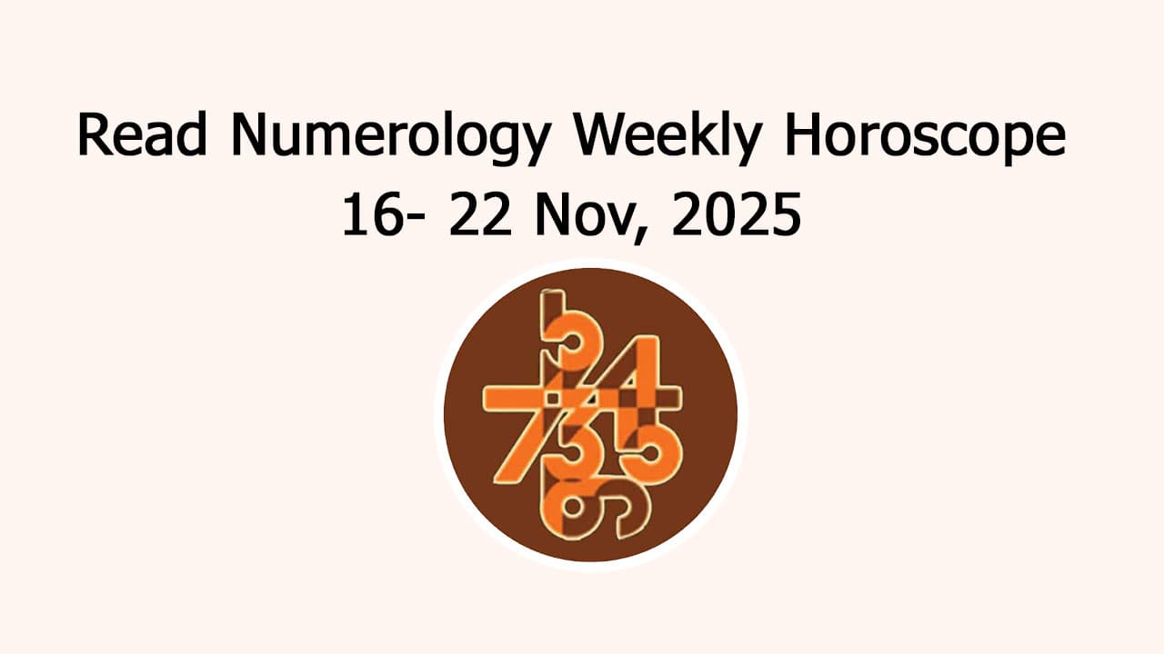 Numerology Weekly Horoscope From 16 To 22 November, 2025