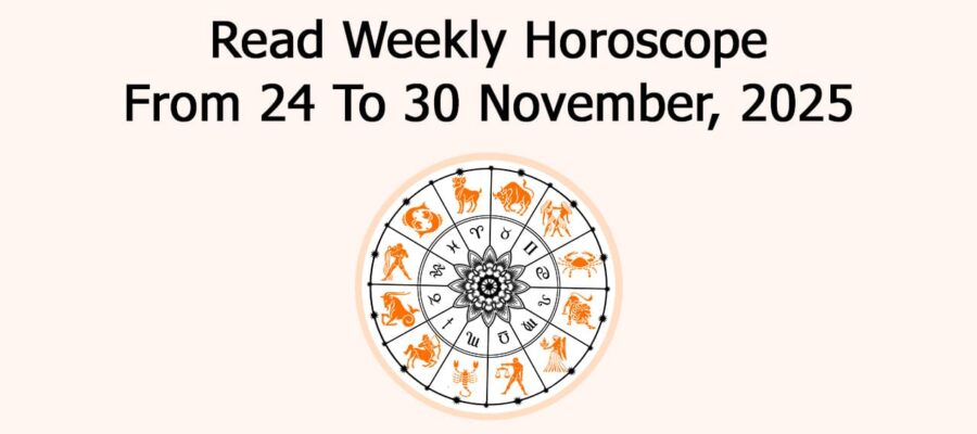Weekly Horoscope November 24 To 30, 2025: Predictions & More!
