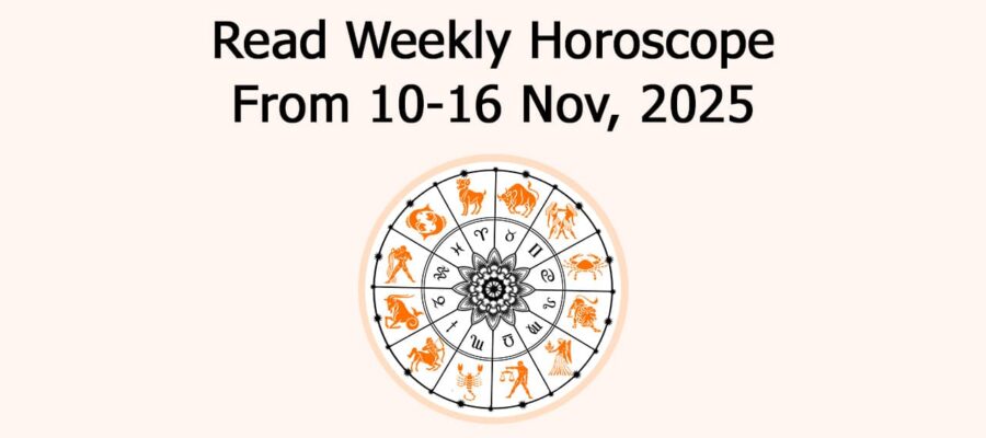 Weekly Horoscope November 10 to 16, 2025: Predictions & More!