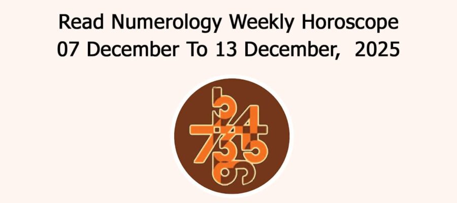 Numerology Weekly Horoscope: 7 December To 13 December, 2025