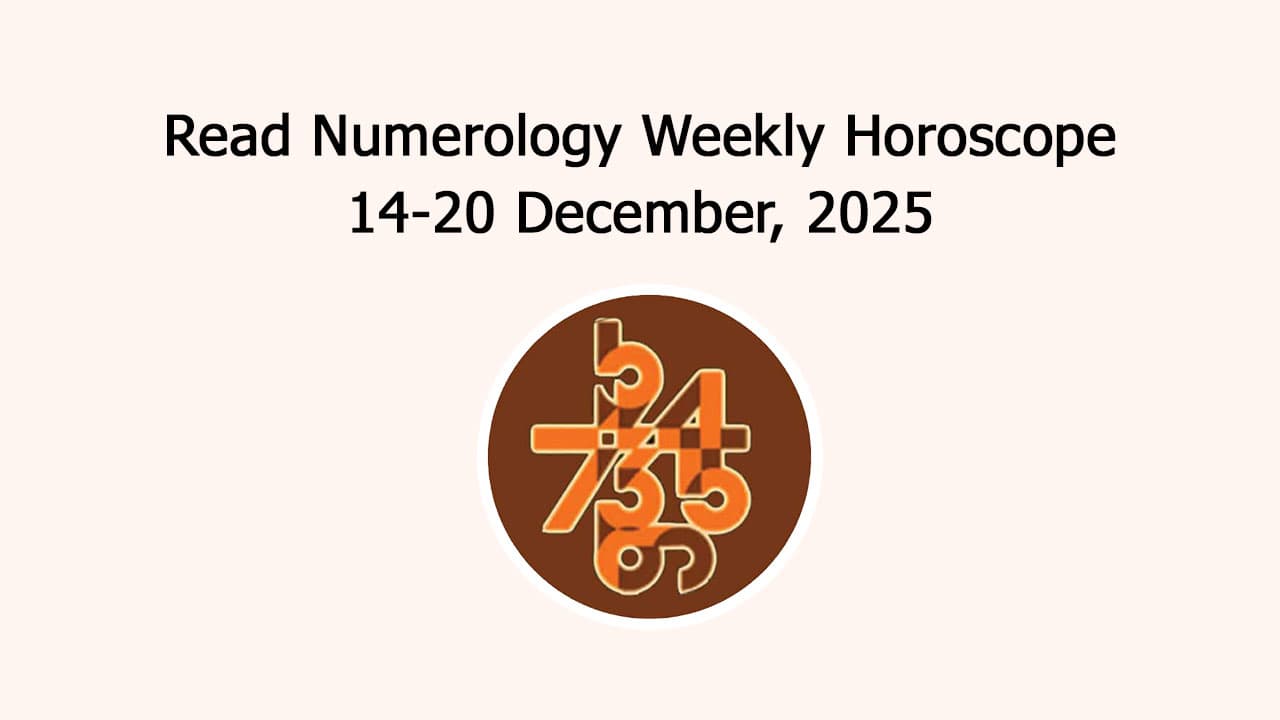 Read Numerology Weekly Horoscope: 14 To 20 December, 2025