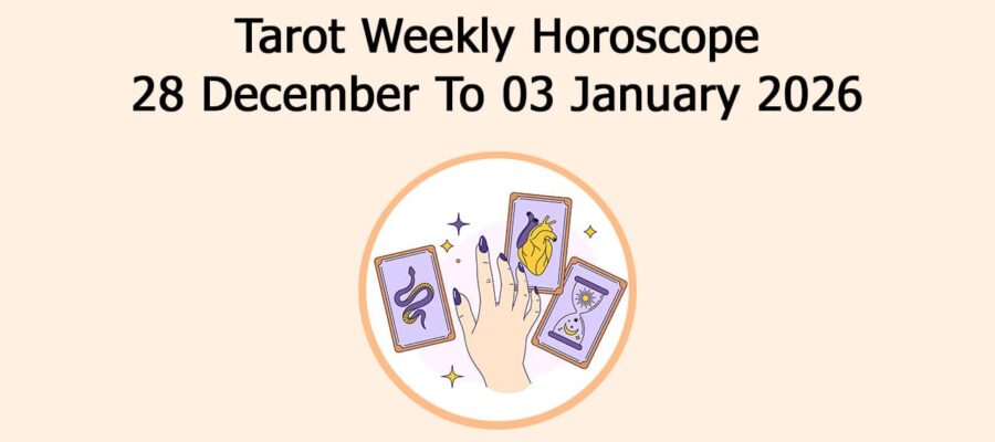 Read Tarot Weekly Horoscope From 28th Dec-03rd Jan 2025