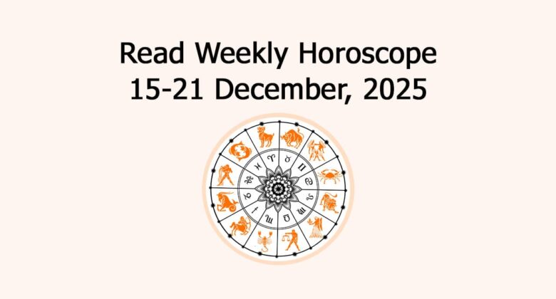 Weekly Horoscope From 15 December To 21 December, 2025