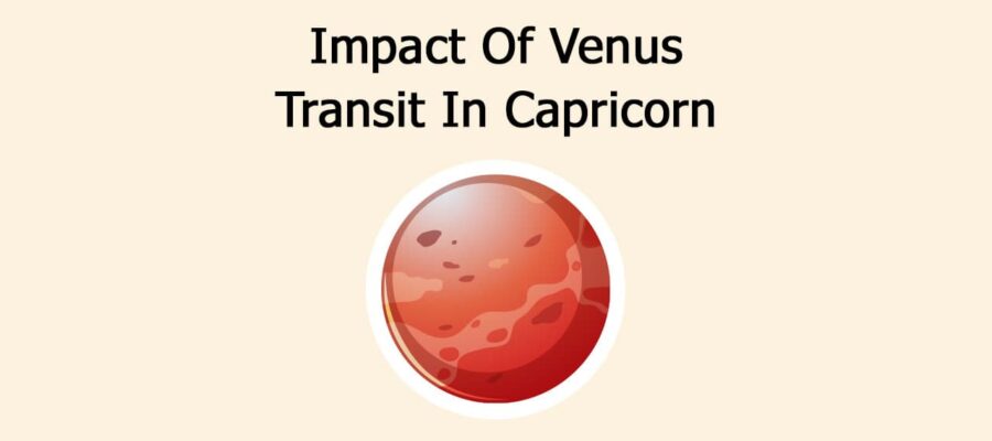 Impact Of Venus Transit In Capricorn
