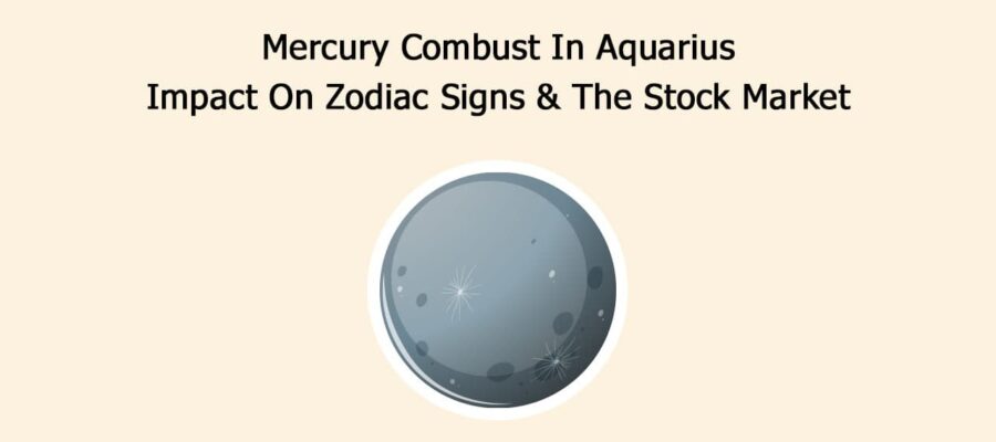 Mercury Combust In Aquarius: Impact On Zodiac Signs & The Stock Market