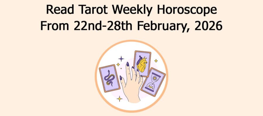 टैरो साप्ताहिक राशिफल: 22 से 28 फरवरी 2026