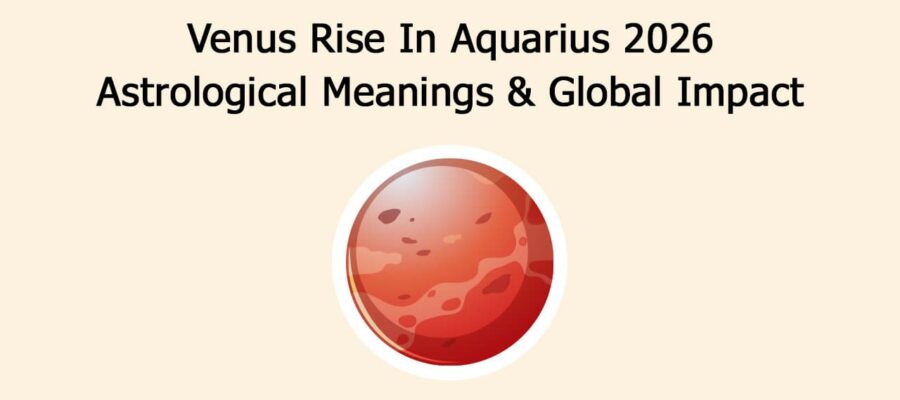 Venus Rise In Aquarius 2026: Astrological Meanings & Global Impact
