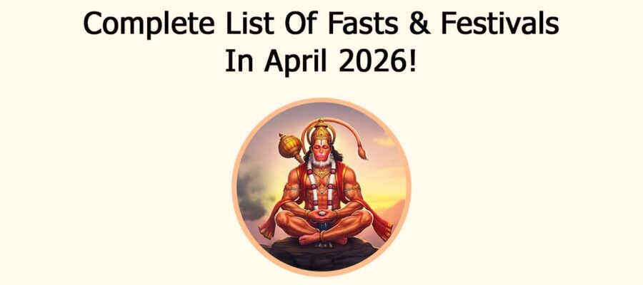 Complete List Of Fasts & Festivals In April 2026!