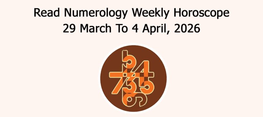 Read Numerology Weekly Horoscope: 29 March To 4 April, 2026