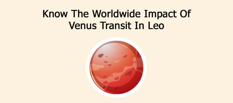 Venus Transit in Leo: Know Its Effects On The 12 Zodiac Signs!