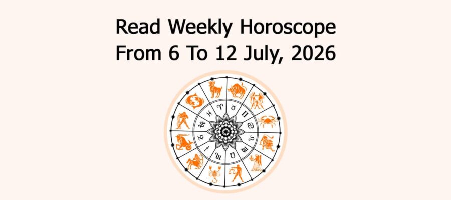 Read Weekly Horoscope From 06 To 12 July, 2026
