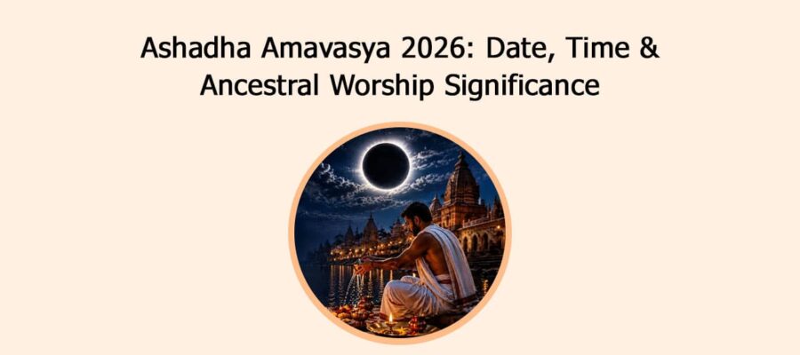 Ashadha Amavasya 2026: Date, Time & Ancestral Worship Significance