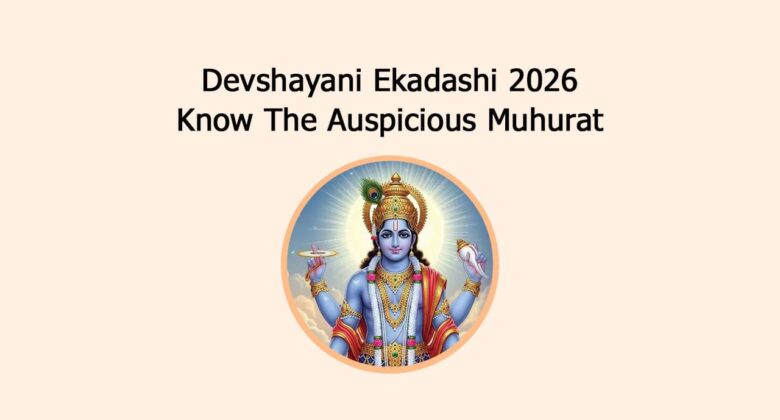 Devshayani Ekadashi 2026: Know The Auspicious Muhurat