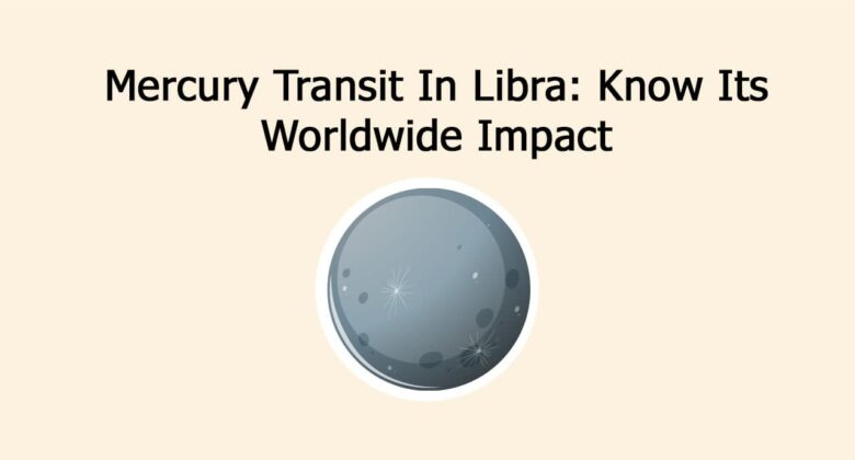 Mercury Transit In Libra 2026: Impact On 12 Zodiac Signs