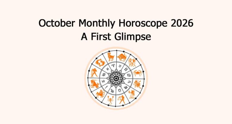 October Monthly Horoscope 2026: A First Glimpse