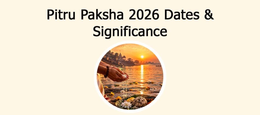 Pitru Paksha 2026 Dates & Significance