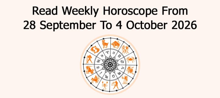 Read Weekly Horoscope From 28 September To 4 October 2026